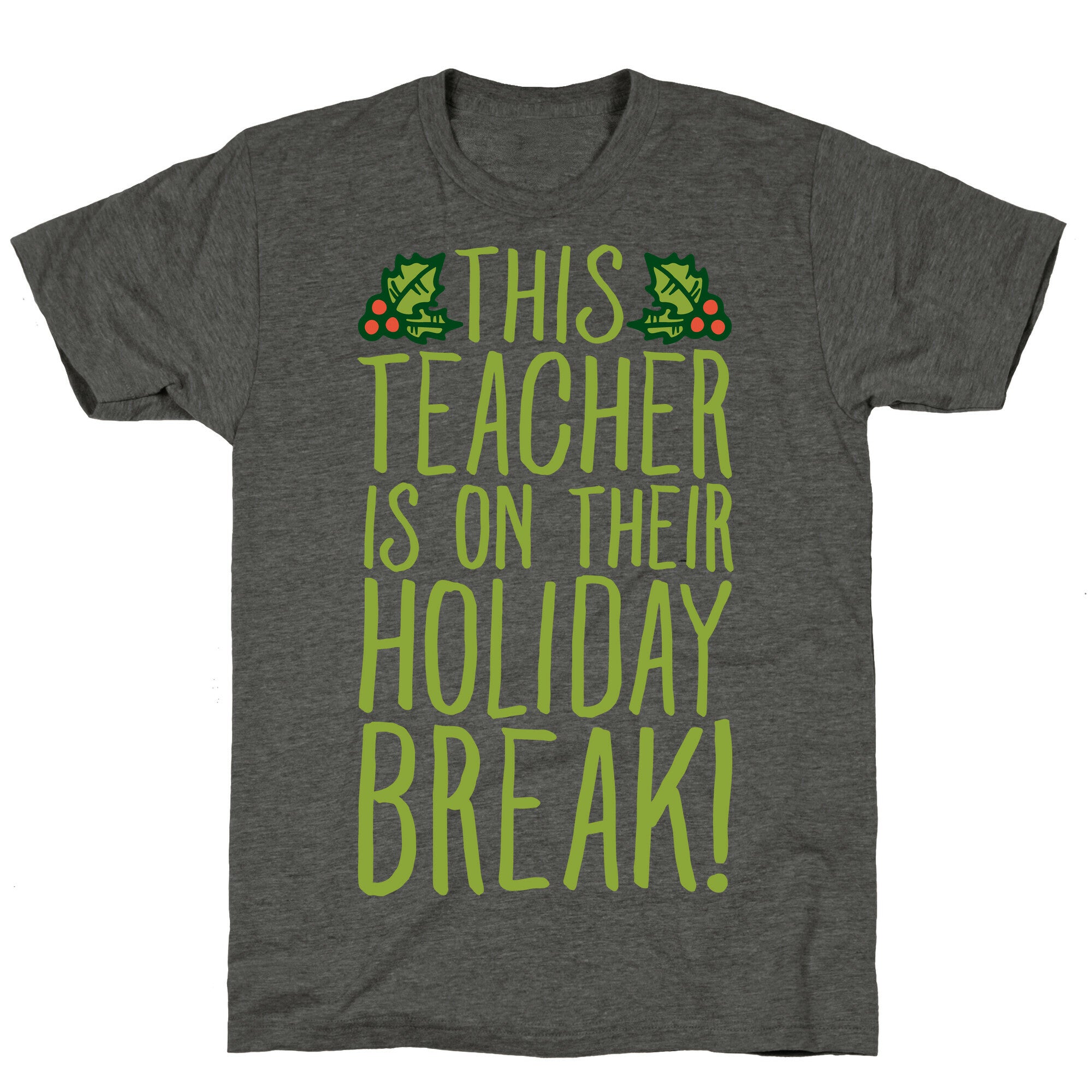This Teacher Is On Their Holiday Break Unisex Triblend Tee